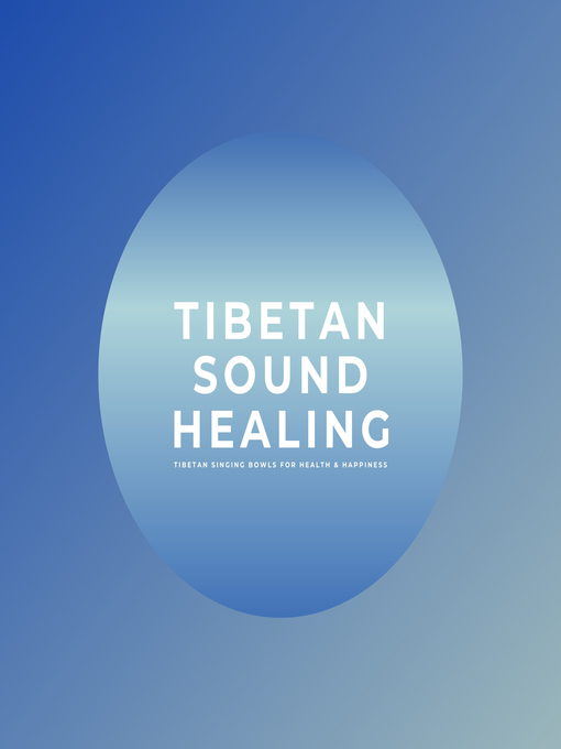 Title details for Tibetan Sound Healing / Tibetan Singing Bowls / Singing Bowl Meditation by Masters Of The Singing Bowls - Wait list